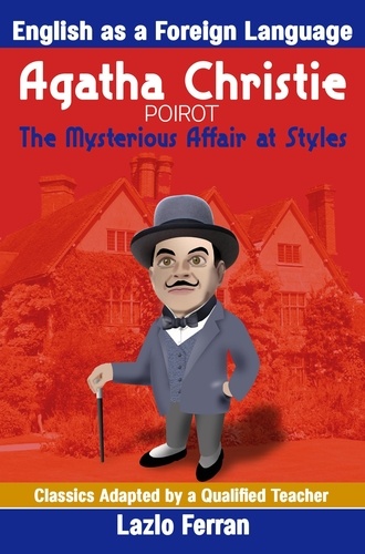  Lazlo Ferran - The Mysterious Affair at Styles (Annotated) - English as a Second or Foreign Language Edition by Lazlo Ferra - Classics Adapted by a Qualified Teacher, #2.