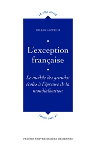 L'Exception Francaise. Le Modele Des Grandes Ecoles A L'Epreuve De La Mondialisation