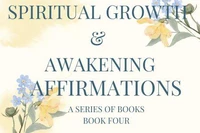 Spiritual Growth &amp; Awakening Affirmations