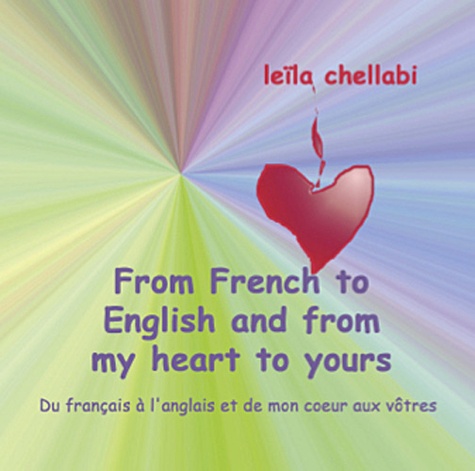Leïla Chellabi - From French to English and from my Heart to yours.