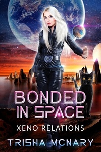  LD Marr et  Trisha McNary - Bonded in Space - Xeno Relations, #3.