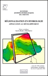 LE BARBE L. - Regionalisation En Hydrologie. Application Au Developpement, Actes Des Huitiemes Journees Hydrologiques De L'Orstom, Montpellier, Les 22 Et 23 Septembre 1992.