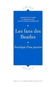 Les fans des Beatles. Sociologie d'une passion