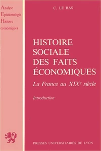 Histoire Sociale Des Faits Economiques. La France Au Xixeme Siecle, 2eme Edition