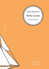 Cécile Delalandre - Ocre Mer 4 : Marie-Louise - et autres chansons.