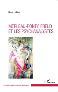 Merleau-Ponty, Freud et les psychanalystes