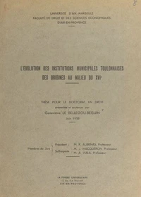 L'évolution des institutions municipales toulonnaises, des origines au milieu du XVIe siècle