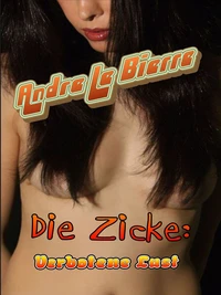Die Zicke I: Verbotene Lust