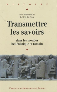 Transmettre les savoirs dans les mondes hellénistique et romain