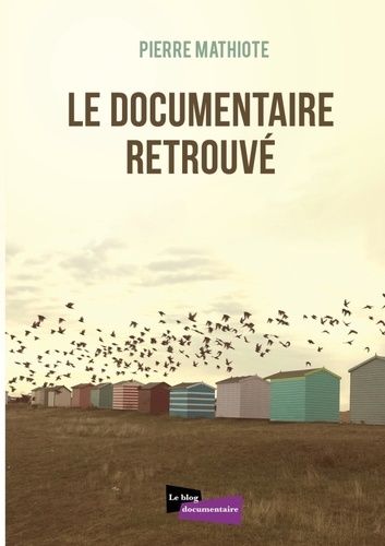 Pierre Mathiote - Le documentaire retrouvé.