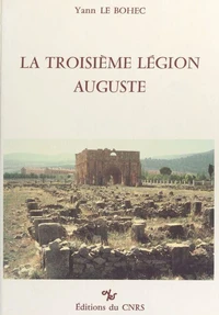 La troisième légion Auguste