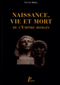 Naissance, vie et mort de l'empire Romain