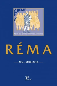 Revue des Etudes Militaires Anciennes N° 5, 2008-2012