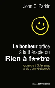 Le bonheur grâce à la thérapie du rien à foutre
