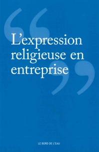  Le Bord de l'Eau éditions - L'expression religieuse en entreprise.