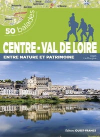 Centre-Val de Loire, entre nature et patrimoine