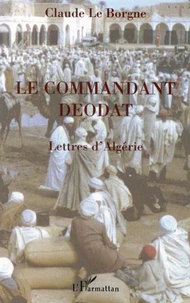 Le commandant Deodat. Lettres d'Algérie