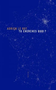 Tu cherches quoi ?