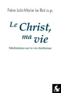 Le Christ, ma vie
