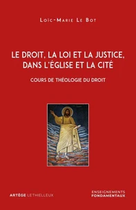 Le droit, la loi et la justice, dans l'Eglise et la Cité