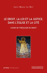Le droit, la loi et la justice, dans l'Eglise et la Cité