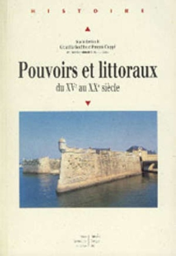 Gérard Le Bouëdec - Pouvoirs et littoraux - Du XV au XXe siècle, actes du colloque international de Lorient, 24, 25, 26 septembre 1998.
