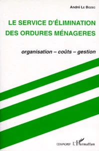 LE SERVICE D'ELIMINATION DES ORDURES MENAGERES.