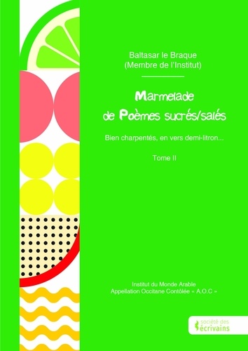 Marmelade de Poèmes sucrés/salés - Tome II. Bien charpentés, en vers demi-litron...