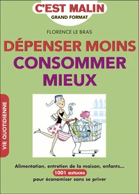 Dépenser moins, consommer mieux
