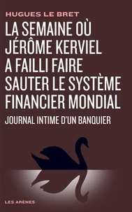 La semaine où Jérôme Kerviel a failli faire sauter le système financier mondial