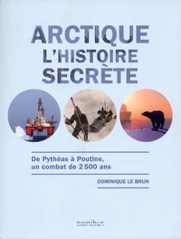 Arctique, l'histoire secrète