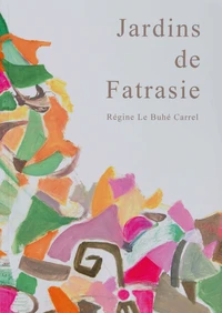 Jardins de Fatrasie  (parcours poétique et pictural)
