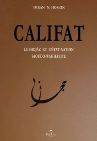 Imran Hosein - Le califat, le hidjâz et l'État-nation saoudo-wahhâbite.