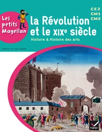La Révolution et le XIXe siècle CE2 CM1 CM2