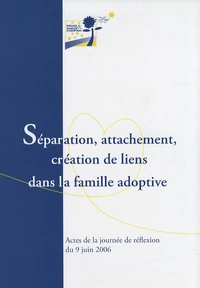 Séparation, attachement, création de liens dans la famille adoptive