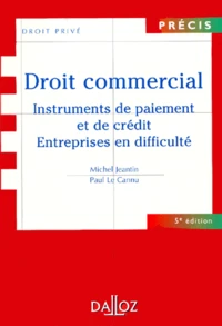 Droit Commercial. Instruments De Paiement Et De Credit, Entreprises En Difficultes, 5eme Edition