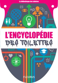 L'encyclopédie des toilettes