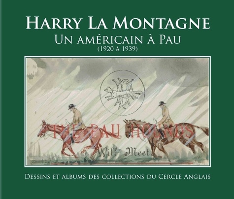 Le Cercle anglais de Pau - Harry La Montagne - Un Américain à Pau (1920-1939).