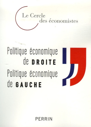  Le Cercle des économistes - Politique économique de Droite, Politique économique de Gauche.