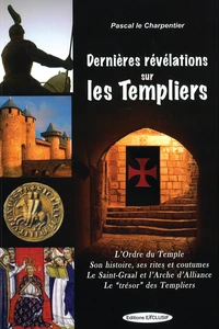 Dernieres Révélations sur les Templiers