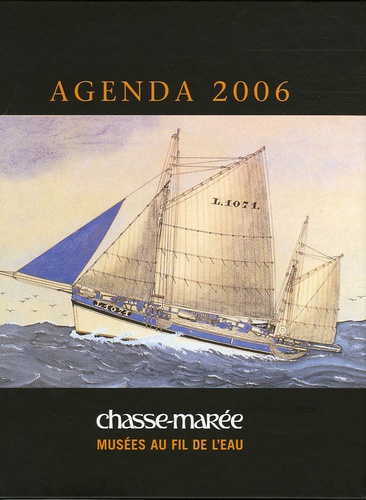  Le Chasse-Marée - Agenda 2006 - Musées au fil de l'eau.
