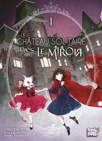 Tomo Taketomi - Le château solitaire dans le miroir T01.