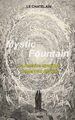  Le Chatelain - Mystic Fountain - La fontaine mystique de Herman Melville.