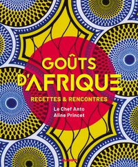  Le Chef Anto et Aline Princet - Goûts d'Afrique - Recettes et rencontres.