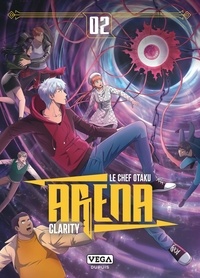  Le Chef Otaku et  Clarity - Arena Tome 2 : .