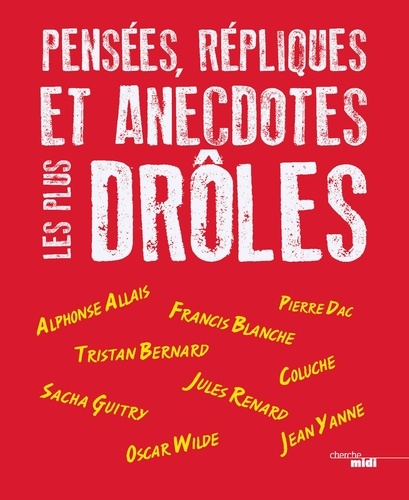 Pensées, répliques et anecdotes les plus drôles