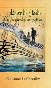 Danser les étoiles et autres nouvelles surréalistes