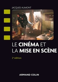Jacques Aumont - Le cinéma et la mise en scène.