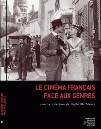 Raphaëlle Moine - Le cinéma français face aux genres.