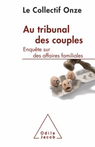 Le Collectif Onze - Au tribunal des couples - Enquête sur des affaires familiales.